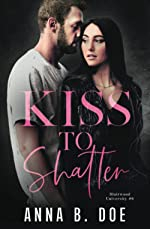 Blairwood University, tome 6 : Kiss To Shatter par Anna B. Doe