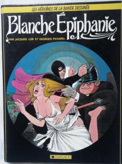 Blanche Epiphanie, tome 1 par Georges Pichard