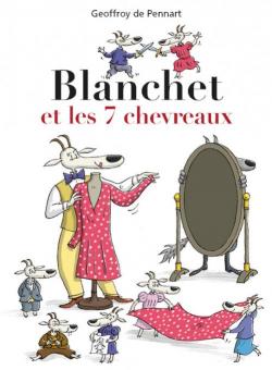 Blanchet et les 7 chevreaux par Geoffroy de Pennart