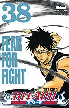 Bleach, tome 38 : Fear for fight par Taito Kubo