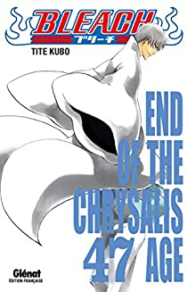 Bleach, tome 47 : End of the Chrysalis par Taito Kubo