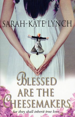 Blessed Are the Cheesemakers par Sarah-Kate Lynch