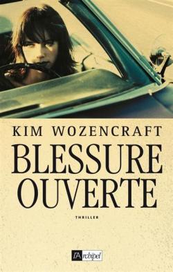 Blessure ouverte par Kim Wozencraft