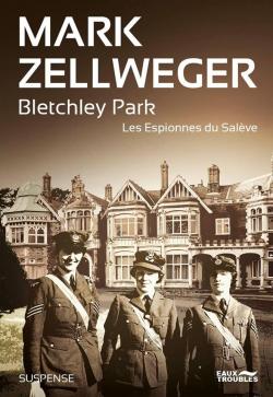 Les espionnes du Saleve, tome 2 : Bletchley Park par Mark Zellweger