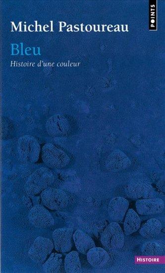 Bleu : Histoire d'une couleur par Pastoureau