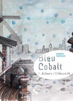 Bleu Cobalt, tome 1 : Ailleurs/Crpuscule par Jrmi Sauvage