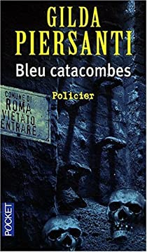 Bleu catacombes par Gilda Piersanti