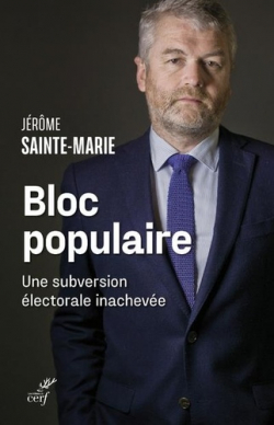 Bloc populaire : Une subversion lectorale inacheve par Jrme Sainte-Marie