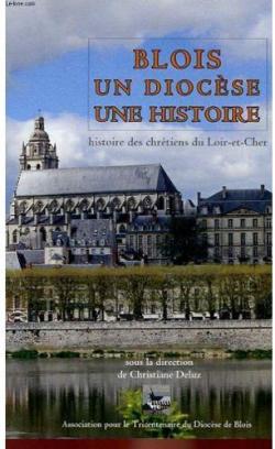 Blois un diocse une histoire par Christiane Deluz