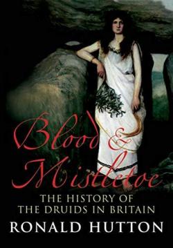 Blood & Mistletoe par Ronald Hutton
