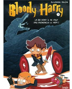 Bloody Harry, tome 1 : La BD dont il ne faut pas prononcer le nom par Arlène
