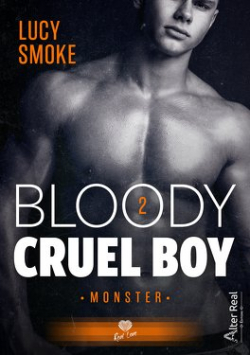Bloody cruel boy, tome 2 : Monster par Lucy Smoke