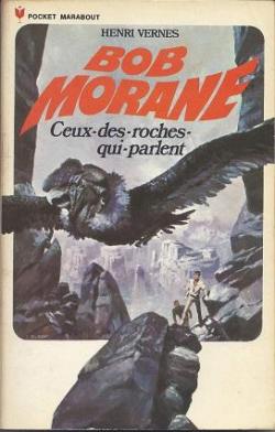 Bob Morane, tome 111 : Ceux-des-roches-qui-parlent par Henri Vernes
