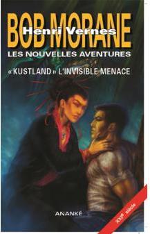 Bob Morane - Nouvelles aventures 05 : Kustland, l'invisible menace par Gilles Devindilis