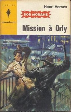 Bob Morane, tome 64 : Mission  Orly par Henri Vernes