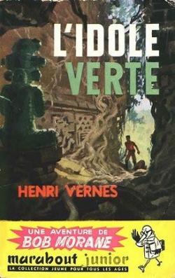 Bob Morane, tome 24 : L'idole verte par Henri Vernes