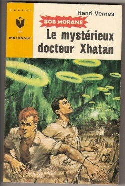 Bob Morane, tome 79 : Le mystrieux docteur Xhatan par Henri Vernes