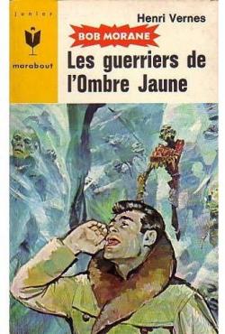 Bob Morane, tome 11 : Les Guerriers de l'Ombre Jaune (BD) par Henri Vernes