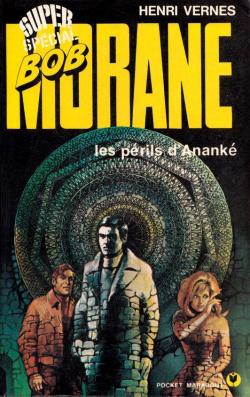 Bob Morane, tome 130 : Les prils d'Anank par Henri Vernes
