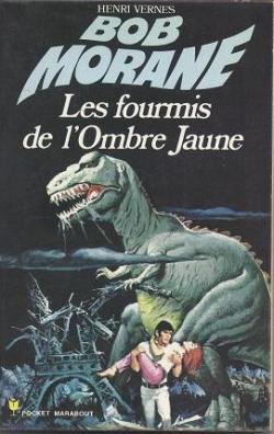 Bob Morane, tome 18 : Les Fourmis de l'Ombre Jaune (BD) par Henri Vernes