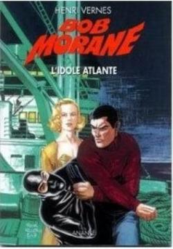 Bob Morane, tome 207 : L'idole Atlante par Henri Vernes