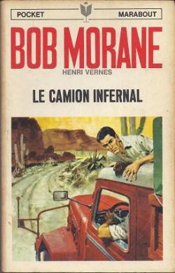 Bob Morane, tome 70 : Le camion infernal par Henri Vernes