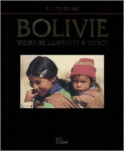 Bolivie : Vision de lumire et d'espace par tienne Dehau