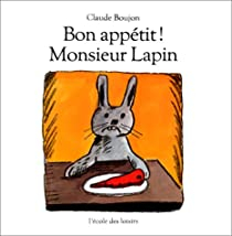 Bon appétit ! Monsieur Lapin par Boujon