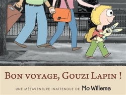 Bon voyage, Gouzi Lapin ! par Mo Willems