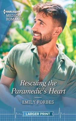 Bondi Beach Medics, tome 1 : Rescuing the Paramedic's Heart par Emily Forbes