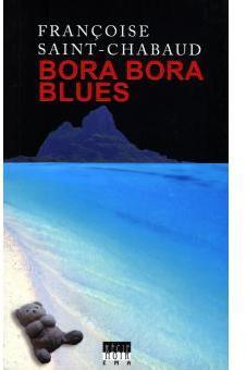 Bora Bora Blues par Franoise Saint-Chabaud