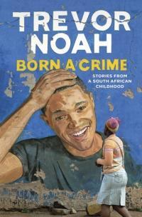Born a crime par Trevor Noah