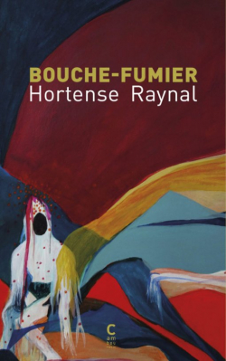 Bouche fumier par Hortense Raynal