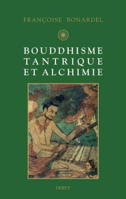 Bouddhisme tantrique et alchimie par Franoise Bonardel