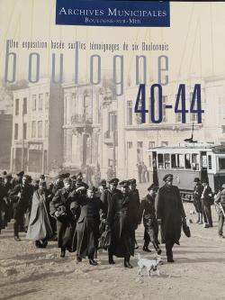 Boulogne 40-44, une exposition base sur le tmoignage de six Boulonais par Archives municipales Boulognes sur Mer