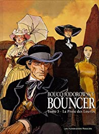 Bouncer, Tome 5 : La Proie des Louves par Alejandro Jodorowsky