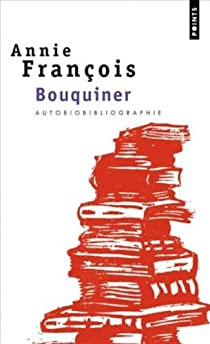 Bouquiner : Autobiobibliographie par François