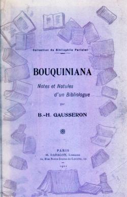 Bouquiniana : Notes et Notules d'un Bibliologue par Bernard-Henri Gausseron