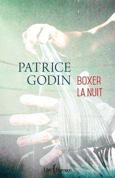 Boxer la nuit par Patrice Godin