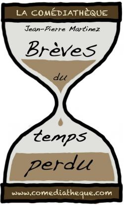 Breves du Temps Perdu par Jean-Pierre Martinez