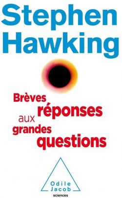 Brèves réponses aux grandes questions par Stephen Hawking