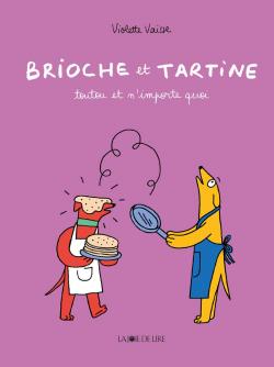 Brioche et Tartine : Toutou et n'importe quoi par Violette Vaïsse