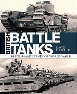 British Battle Tanks: British-made tanks of World War II par David Fletcher