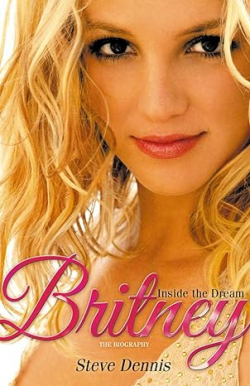 Britney: Inside the Dream par STEVE DENNIS