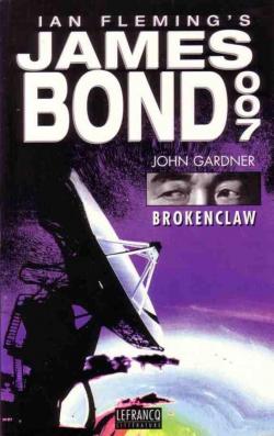 James Bond 007 : Brokenclaw par John Gardner