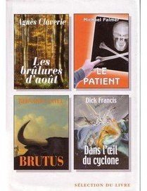 Brutus - Le patient - Les brlures d'aot - Dans l'oeil du cyclone par Bernard Clavel
