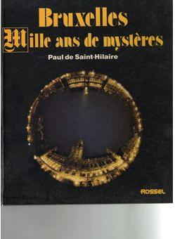 Bruxelles mille ans de mystre par Paul de Saint-Hilaire