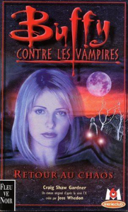 Buffy contre les vampires, tome 10 : Retour au chaos par Craig Shaw Gardner