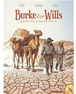 Burke & Wills : Australie, 1860 l'impossible traverse par Nathalie Sergeef