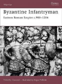 Byzantine Infantryman Eastern Roman Empire c.900-1204 par Timothy Dawson